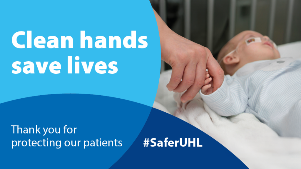 An image of an adults hand holding a babies hand. White text on a blue background reads: Clean hands save lives. Thank you for protecting our patients. #SaferUHL